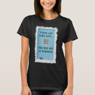 Camiseta As saídas são como a vida. A saída é pelo caminho.