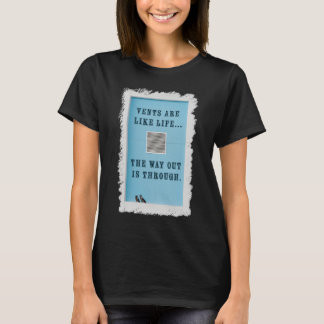 Camiseta As saídas são como a vida. A saída é pelo caminho.