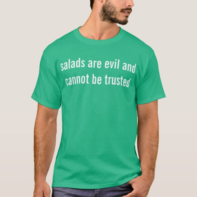 Camiseta as saladas são más e não podem ser confiadas (Frente)