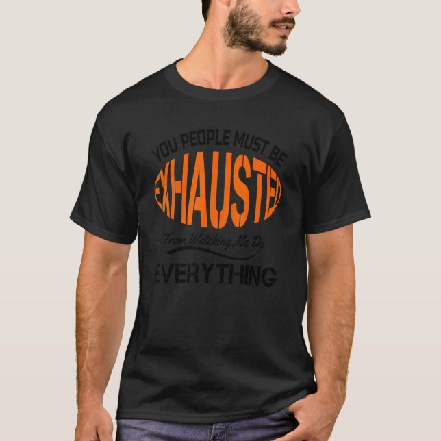 Camiseta As Suas Pessoas Devem Estar Esgotadas De Humor Sar (Frente)