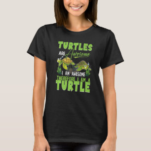 Camiseta As Tartarugas São Incríveis, Por Isso Sou Uma Tart