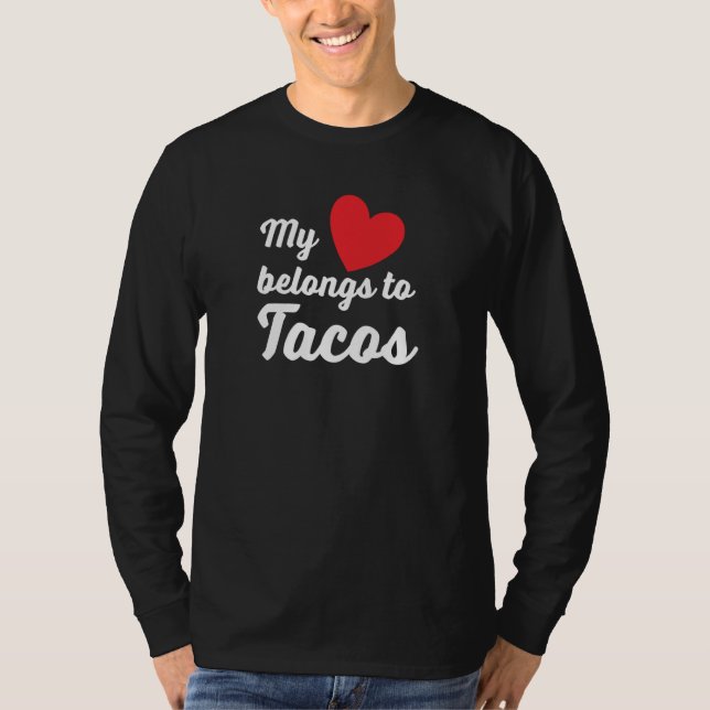 Camiseta AS tees My Heart belongs to Tacos Mexican Food Val (Frente)
