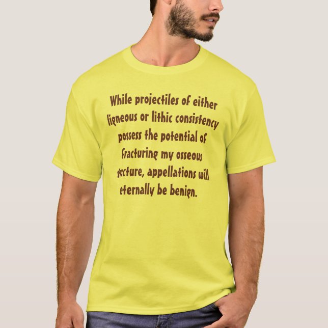Camiseta As varas e as pedras podem quebrar meus ossos… (Frente)