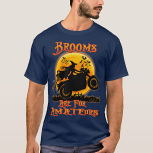 Camiseta As Vassouras São Para Os Amadores Que Andam De Mo