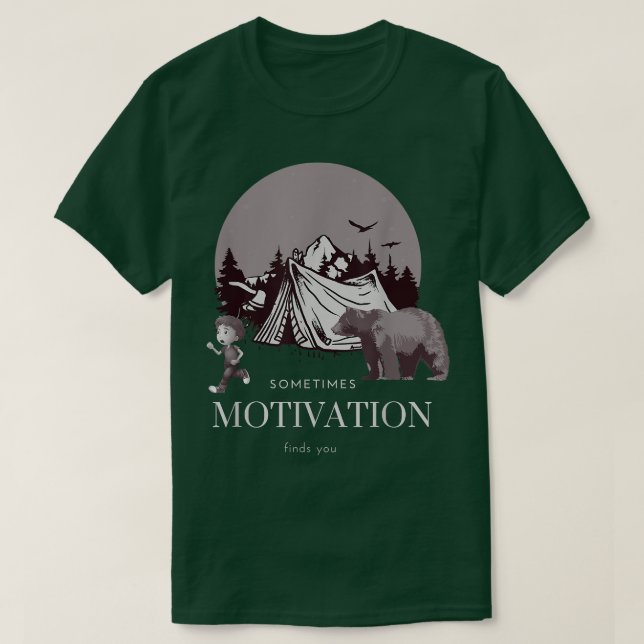 Camiseta Às Vezes, A Motivação Encontra-Te Engraçada Urso D (Frente do Design)
