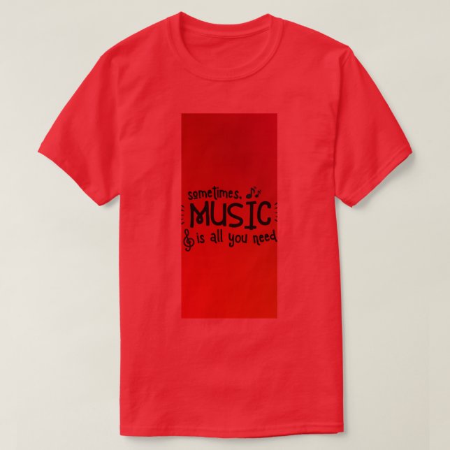 Camiseta Às vezes a música é tudo que você precisa (Frente do Design)