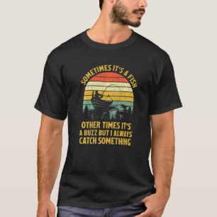 Camiseta Às vezes a pesca pega um barato Citação de Humor A
