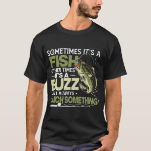 Camiseta Às vezes é um peixe Engraçado de pescar pai
