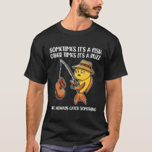 Camiseta Às Vezes É Um Peixe, Outras Vezes É Um Buzz