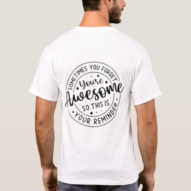 Camiseta Às Vezes Esquece O Seu Incrível (Verso)