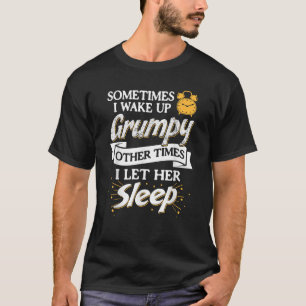 Camiseta Às Vezes Eu Acordar Com Grumidade Outras Vezes Eu 