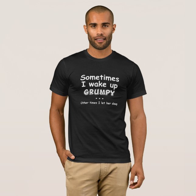 Camiseta Às vezes eu acordo mal-humorado (Frente Completa)