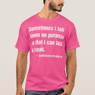 Camiseta Às Vezes Eu Caio De Propósito Para Que Eu Possa To