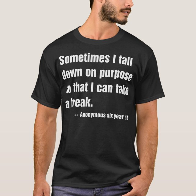 Camiseta Às Vezes Eu Caio De Propósito Para Que Eu Possa To (Frente)