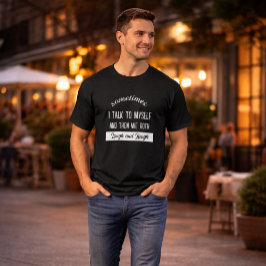 Camiseta às vezes eu falo comigo mesmo e então nós dois rim