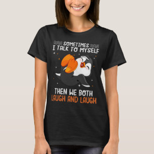 Camiseta Às vezes eu falo comigo mesmo, então nós dois r