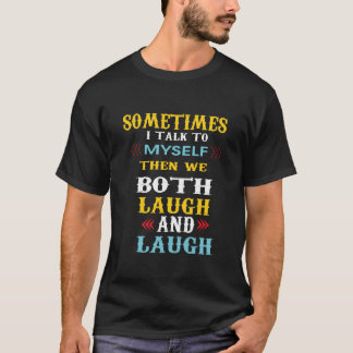 Camiseta às vezes eu falo comigo mesmo então nós dois rimo