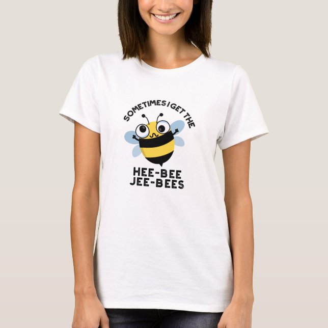 Camiseta Às vezes eu fico com o Heebee Jeebees Abelhas Puns (Frente)
