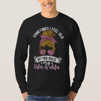 Camiseta Às vezes eu me sinto velho, mas depois eu percebo 