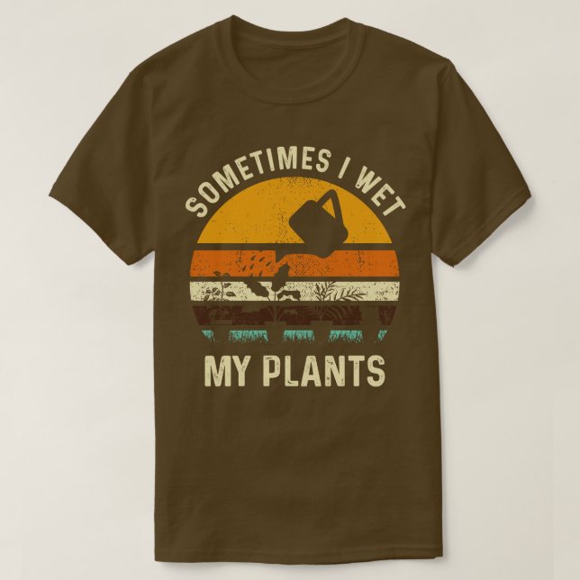 Camiseta Às Vezes Eu Molhei As Minhas Plantas Engraçadas A  (Frente do Design)