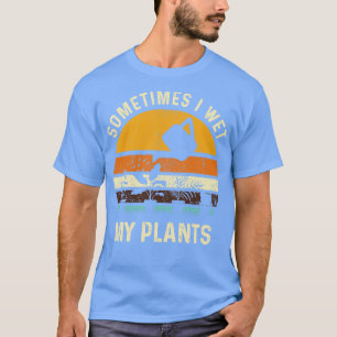 Camiseta Às Vezes Eu Molhei As Minhas Plantas Engraçadas A 