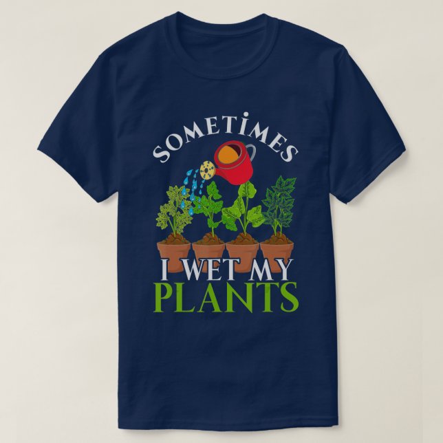 Camiseta Às Vezes Eu Molhei As Minhas Plantas Engraçadas Co (Frente do Design)