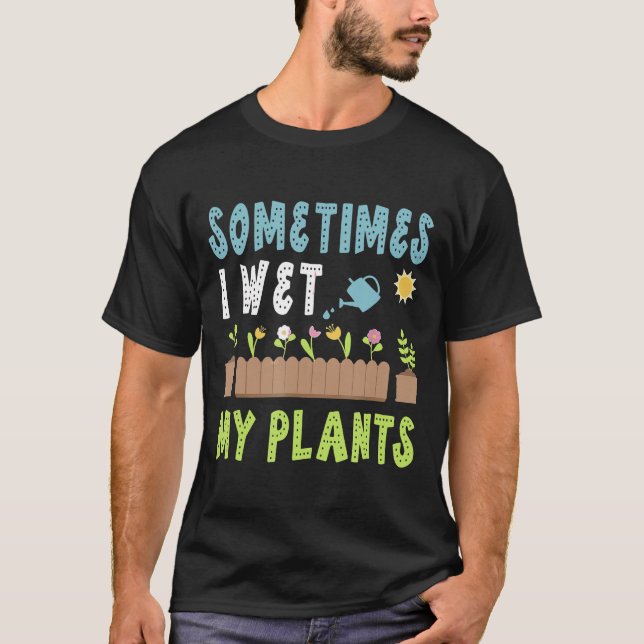 Camiseta Às Vezes Eu Molhei Minha Plantas Jardineiro Flor G (Frente)