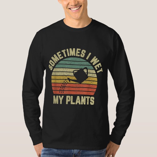 Camiseta Às Vezes Eu Molhei Minhas Plantas Engraçadas (Frente)