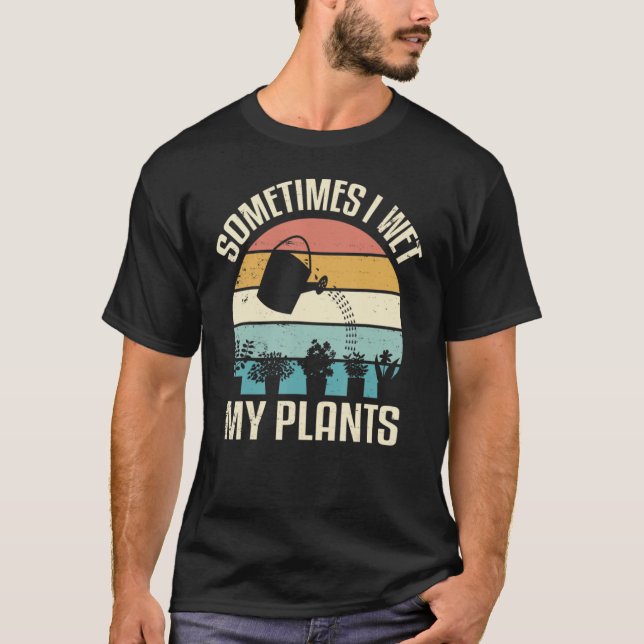 Camiseta Às Vezes Eu Molhei Minhas Plantas Engraçadas Jardi (Frente)