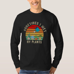 Camiseta Às Vezes Eu Molhei Minhas Plantas Engraçadas, Plan