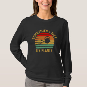 Camiseta Às Vezes Eu Molhei Minhas Plantas Engraçadas, Plan