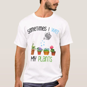 Camiseta Às vezes eu molho minha jardinagem engraçada das
