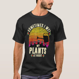 Camiseta Às vezes eu molho minhas plantas à noite Jardim vi