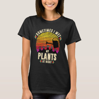 Camiseta Às vezes eu molho minhas plantas à noite Jardim vi