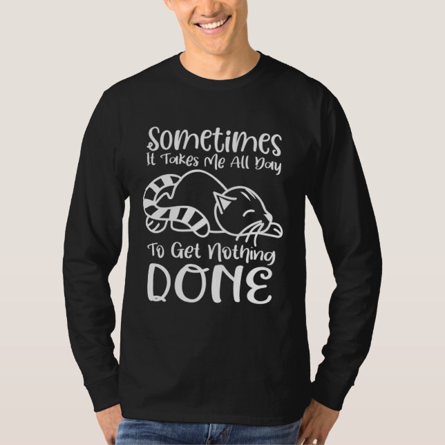 Camiseta Às vezes eu passo o dia inteiro sem fazer nada (Frente)