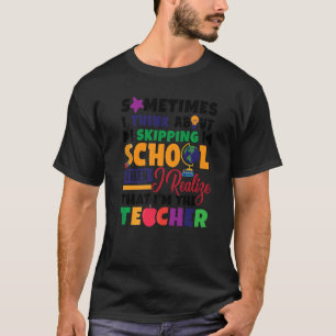 Camiseta Às Vezes Eu Penso Em Ignorar Professora Escolar