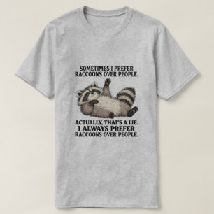Camiseta às vezes eu prefiro guaxinins a pessoas