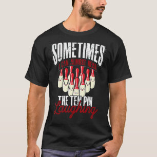 Camiseta Às Vezes Eu Quase Ouço O Ridículo De 10 Pinos Rind
