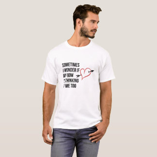Camiseta Às vezes eu quero saber se meu arco está pensando