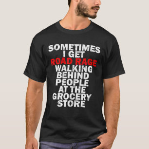 Camiseta Às Vezes, Faça Raiva Caminhando Por Trás Da Pessoa