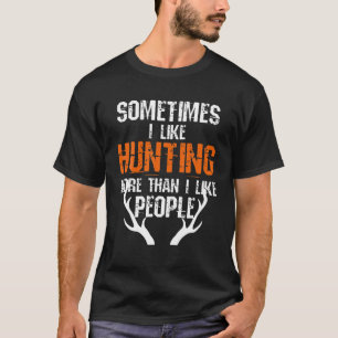 Camiseta Às Vezes Gosto De Caça Mais Do Que Gosto De Pessoa