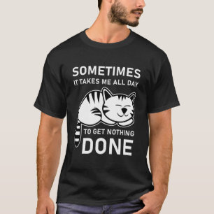 Camiseta Às Vezes Leva-Me A Todos - Gato Preguiçoso