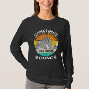 Camiseta Às Vezes Levo O Dia Todo Para Não Fazer Nada