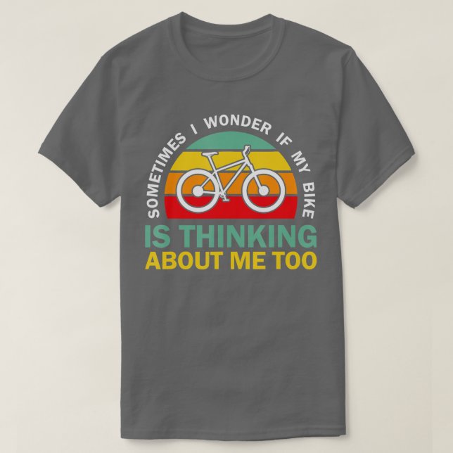 Camiseta Às vezes me pergunto se minha bicicleta está pensa (Frente do Design)