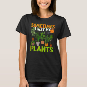Camiseta Às Vezes Molhei As Minhas Plantas, Jardinagem Engr