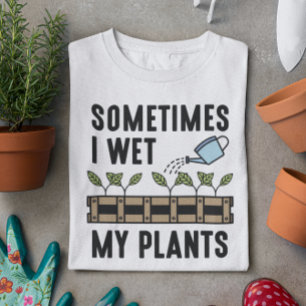 Camiseta Às Vezes Molhei As Plantas