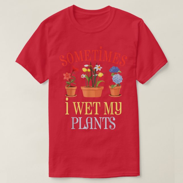 Camiseta Às Vezes Molhei As Plantas (Frente do Design)