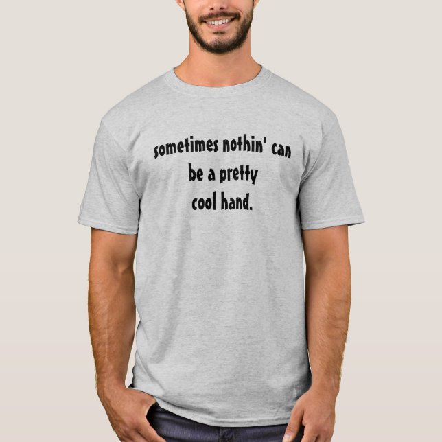 Camiseta às vezes nada pode ser uma mão legal bonito (Frente)