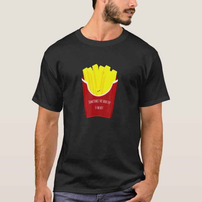 Camiseta Às Vezes, O Fry Curto É O Melhor (Frente)