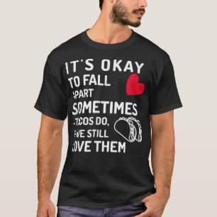 Camiseta Às vezes, os tacos se separam, nós...